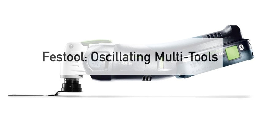 Festool Oscillating Multi-Tools