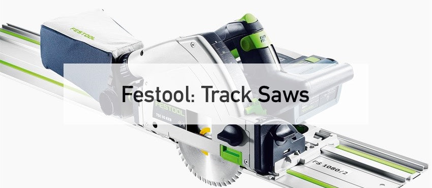 Festool Track Saws
