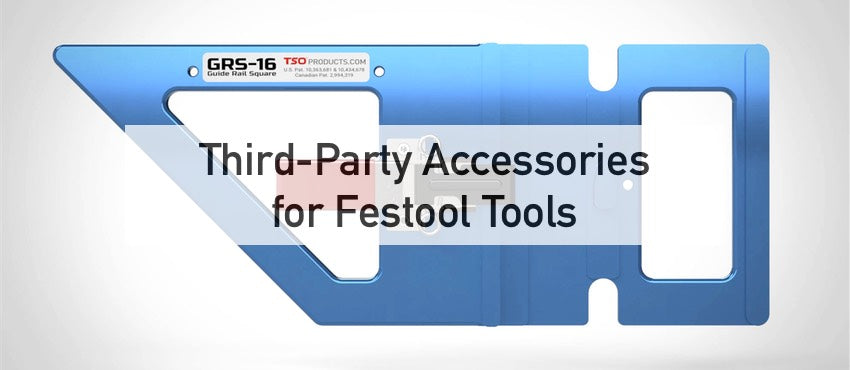 Third-Party Accessories for Festool Tools
